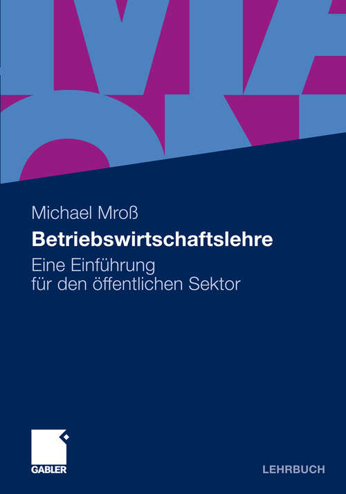 Book cover of Betriebswirtschaftslehre: Eine Einführung für den öffentlichen Sektor (1. Aufl. 2011)