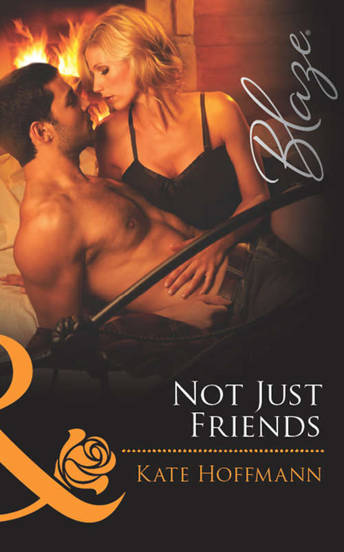 Book cover of Not Just Friends: A Moment On The Lips / The Best Mistake Of Her Life / Not Just Friends (ePub First edition) (The Wrong Bed #51)
