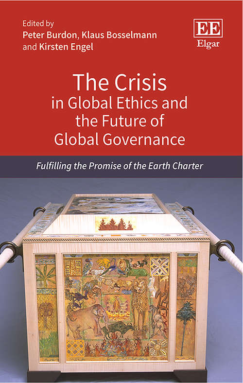 Book cover of The Crisis in Global Ethics and the Future of Global Governance: Fulfilling the Promise of the Earth Charter