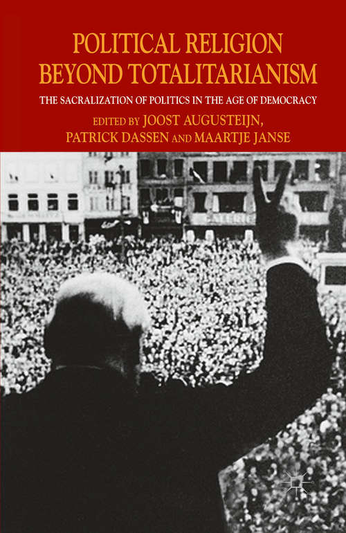 Book cover of Political Religion Beyond Totalitarianism: The Sacralization of Politics in the Age of Democracy (2013)