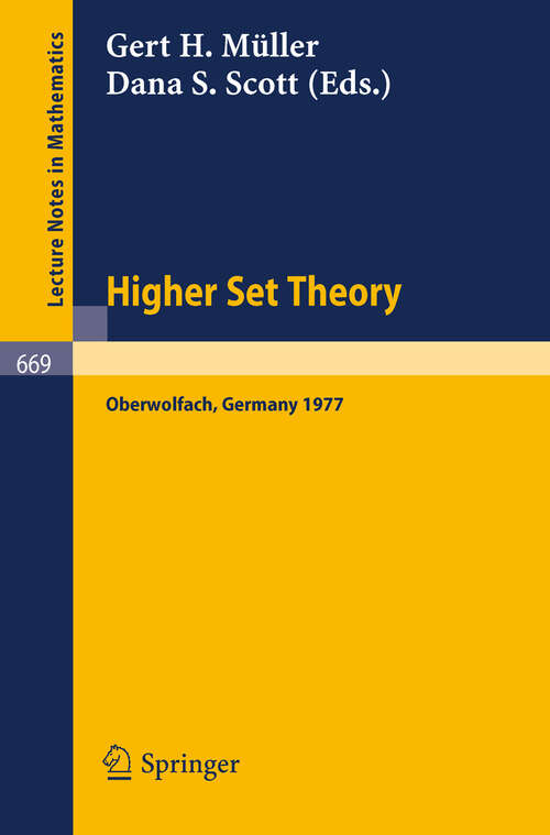 Book cover of Higher Set Theory: Proceedings, Oberwolfach, Germany, April 13-23, 1977 (1978) (Lecture Notes in Mathematics #669)