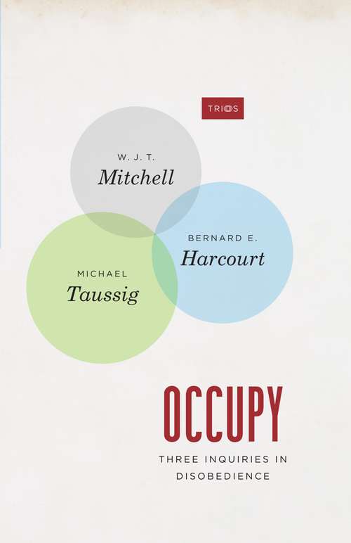 Book cover of Occupy: Three Inquiries in Disobedience (TRIOS)
