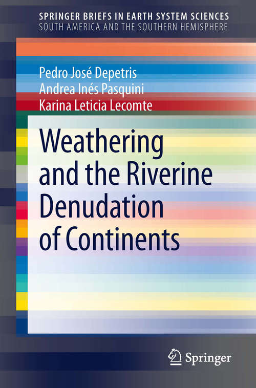 Book cover of Weathering and the Riverine Denudation of Continents (2014) (SpringerBriefs in Earth System Sciences)