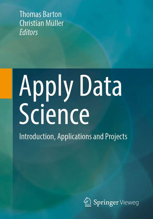 Book cover of Apply Data Science: Introduction, Applications and Projects (1st ed. 2023)