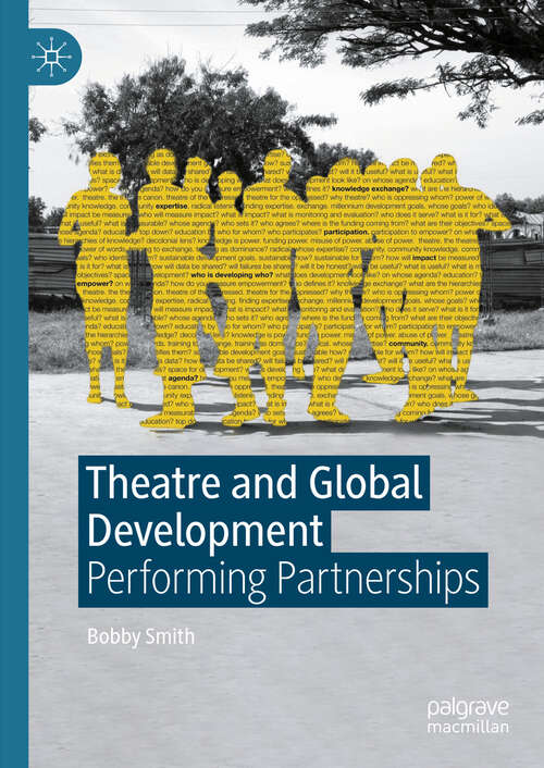 Book cover of Theatre and Global Development: Performing Partnerships