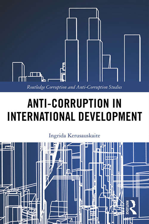 Book cover of Anti-Corruption in International Development (Routledge Corruption and Anti-Corruption Studies)