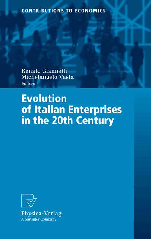 Book cover of Evolution of Italian Enterprises in the 20th Century (2006) (Contributions to Economics)