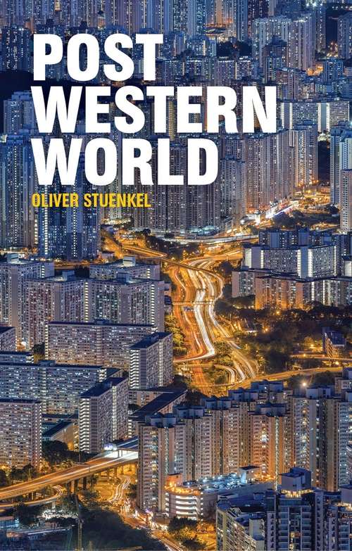 Book cover of Post-Western World: How Emerging Powers Are Remaking Global Order