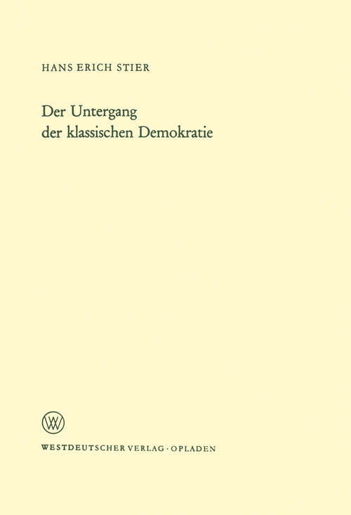 Book cover of Der Untergang der klassischen Demokratie (1971) (Arbeitsgemeinschaft für Forschung des Landes Nordrhein-Westfalen #175)