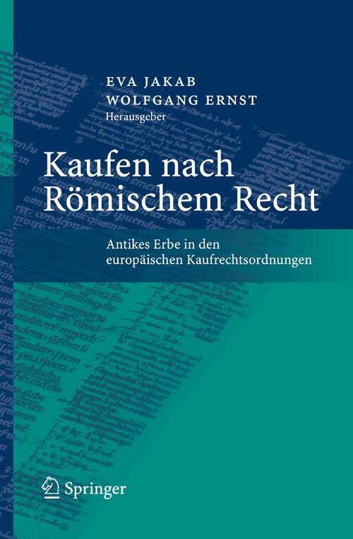 Book cover of Kaufen nach Römischem Recht: Antikes Erbe in den europäischen Kaufrechtsordnungen (2008)