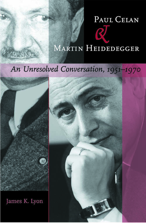 Book cover of Paul Celan and Martin Heidegger: An Unresolved Conversation, 1951–1970