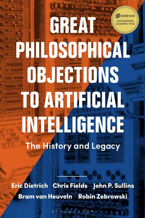 Book cover of Great Philosophical Objections to Artificial Intelligence: The History and Legacy of the AI Wars