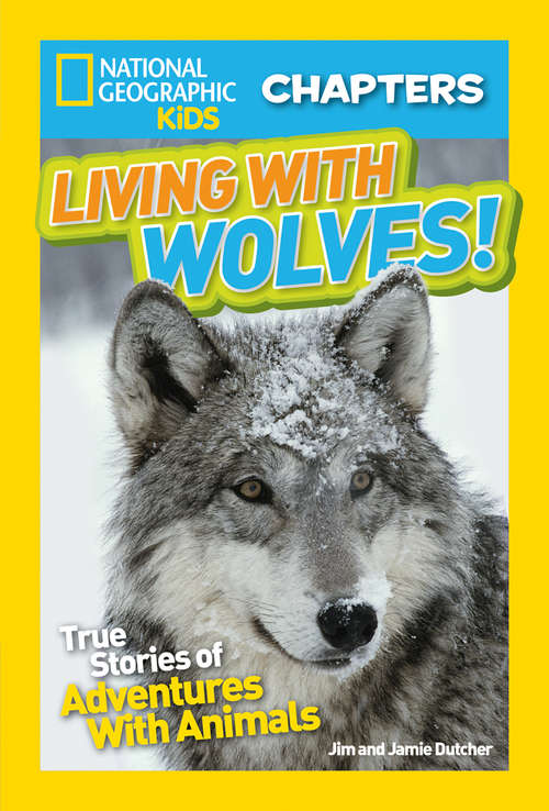 Book cover of National Geographic Kids Chapters: True Stories Of Adventures With Animals (ePub edition) (National Geographic Kids Chapters)