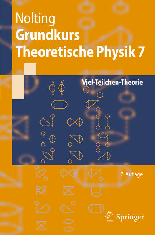 Book cover of Grundkurs Theoretische Physik 7: Viel-Teilchen-Theorie (7. Aufl. 2009) (Springer-Lehrbuch)