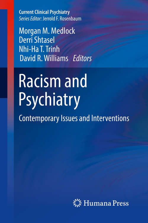 Book cover of Racism and Psychiatry: Contemporary Issues and Interventions (1st ed. 2019) (Current Clinical Psychiatry)