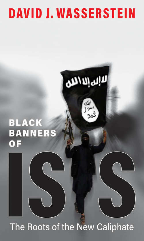Book cover of Black Banners of ISIS: The Roots of the New Caliphate