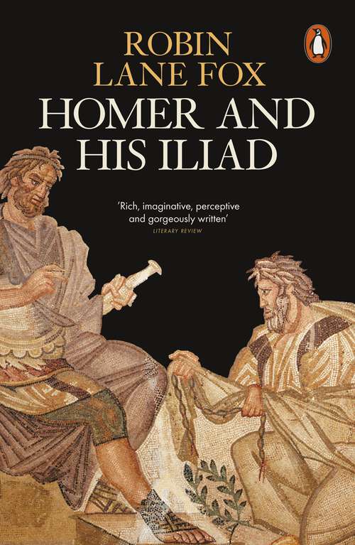 Book cover of Homer and His Iliad