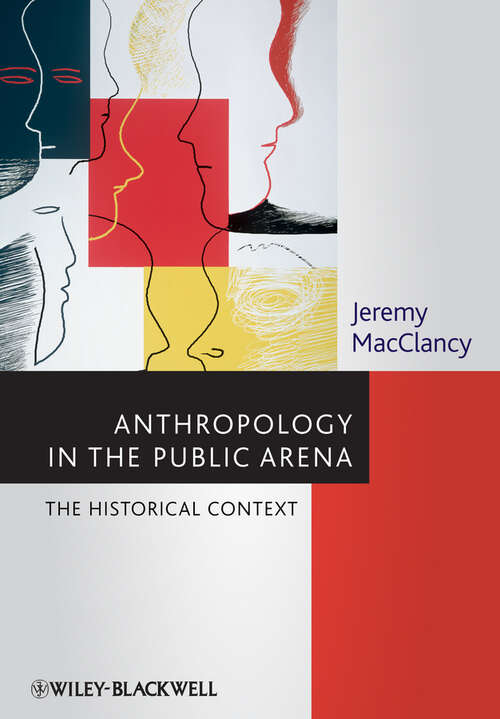 Book cover of Anthropology in the Public Arena: Historical and Contemporary Contexts