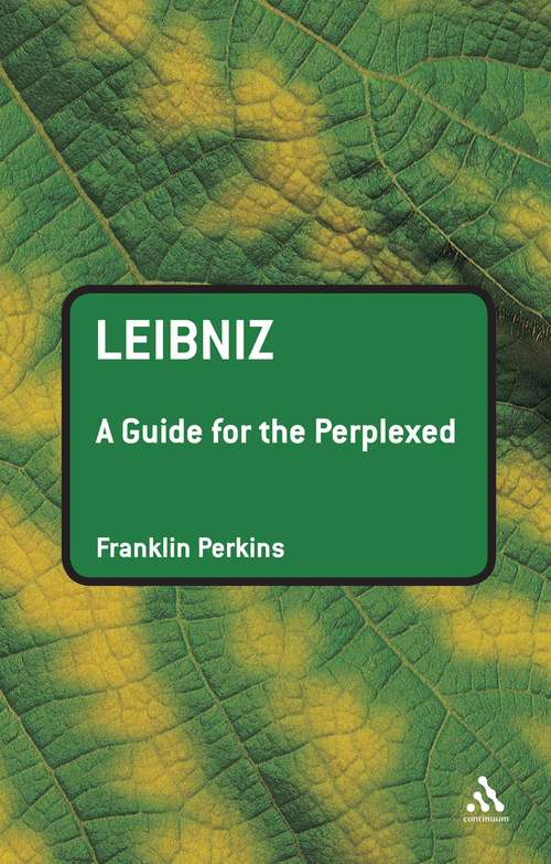 Book cover of Leibniz: A Guide For The Perplexed (Guides for the Perplexed #165)