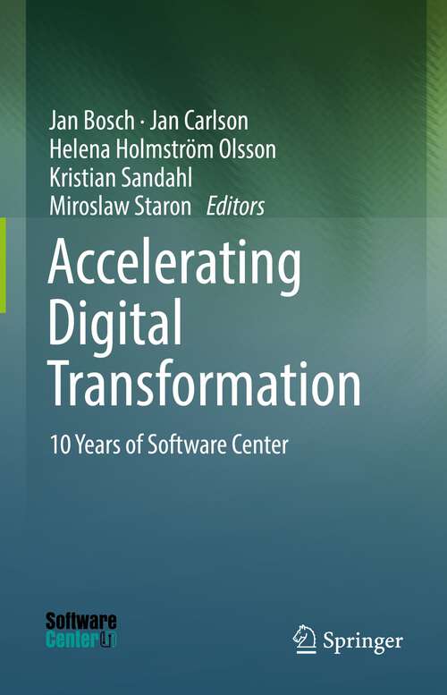 Book cover of Accelerating Digital Transformation: 10 Years of Software Center (1st ed. 2022)