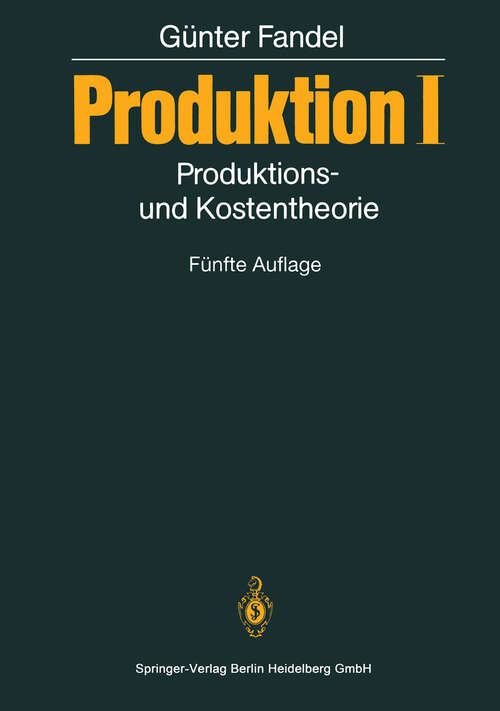 Book cover of Produktion I: Produktions- und Kostentheorie (5. Aufl. 1996)