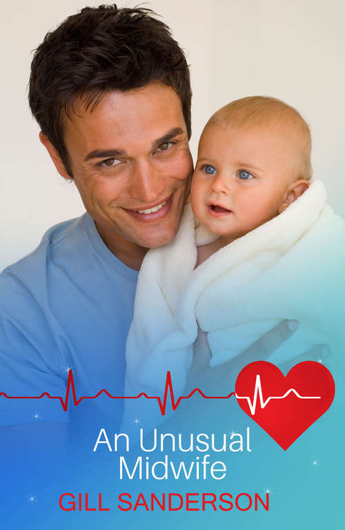 Book cover of An Unusual Midwife: A Medical Romance (Medical Romances)