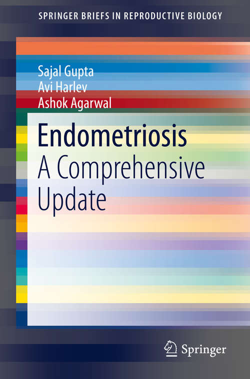 Book cover of Endometriosis: A Comprehensive Update (1st ed. 2015) (SpringerBriefs in Reproductive Biology)