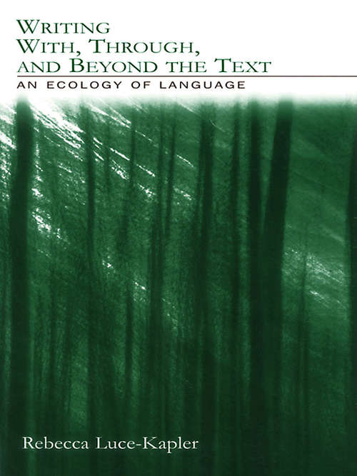 Book cover of Writing With, Through, and Beyond the Text: An Ecology of Language