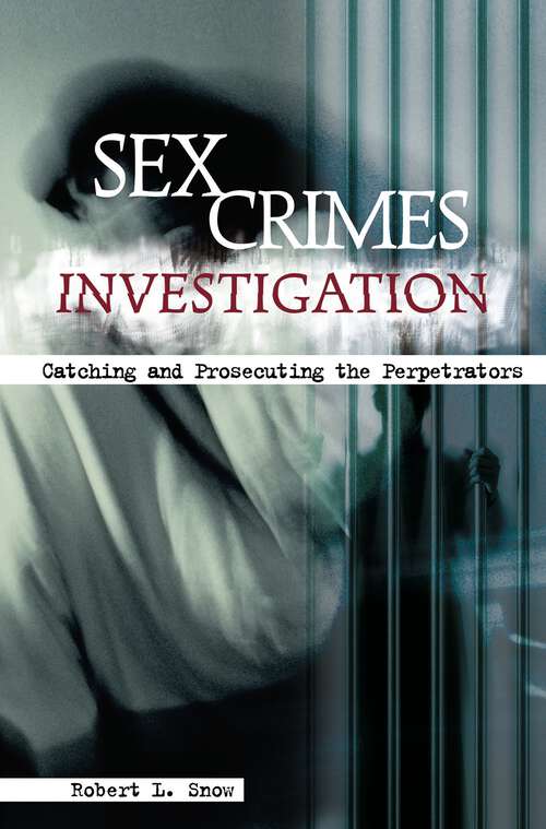 Book cover of Sex Crimes Investigation: Catching and Prosecuting the Perpetrators