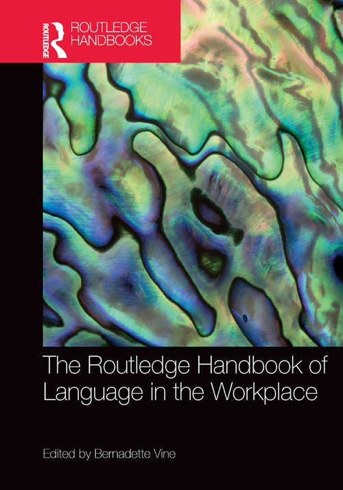 Book cover of The Routledge Handbook of Language in the Workplace (Routledge Handbooks in Applied Linguistics)