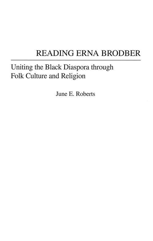 Book cover of Reading Erna Brodber: Uniting the Black Diaspora through Folk Culture and Religion (Contributions in Afro-American and African Studies: Contemporary Black Poets)