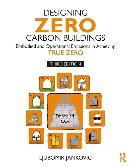 Book cover of Designing Zero Carbon Buildings: Embodied and Operational Emissions in Achieving True Zero
