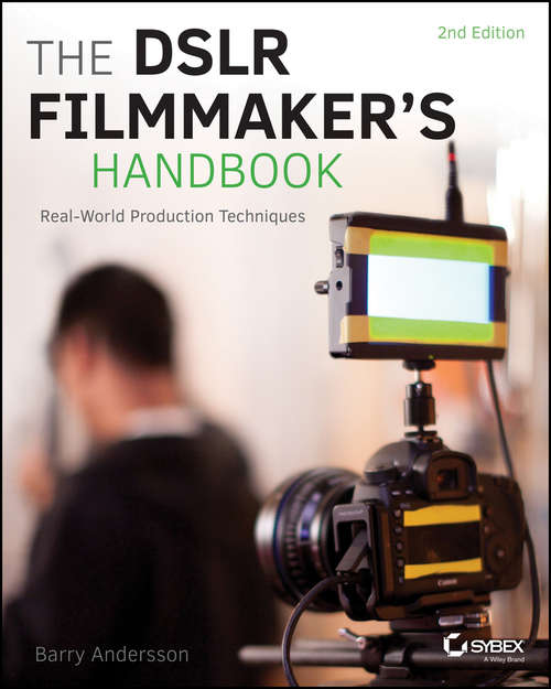 Book cover of The DSLR Filmmaker's Handbook: Real-World Production Techniques (2)