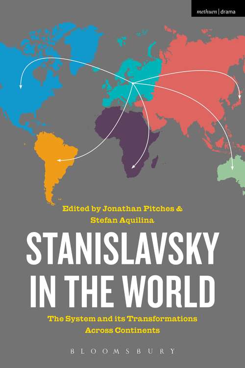 Book cover of Stanislavsky in the World: The System and its Transformations Across Continents