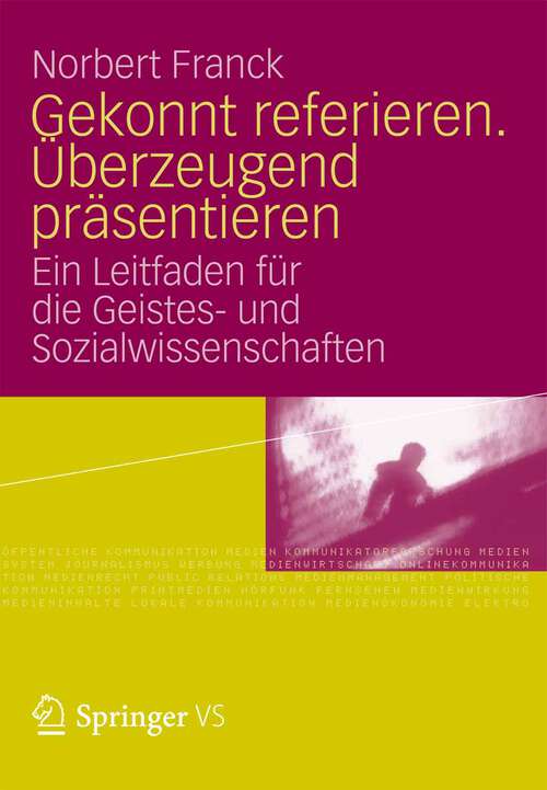 Book cover of Gekonnt referieren. Überzeugend präsentieren: Ein Leitfaden für die Geistes- und Sozialwissenschaften (2012)