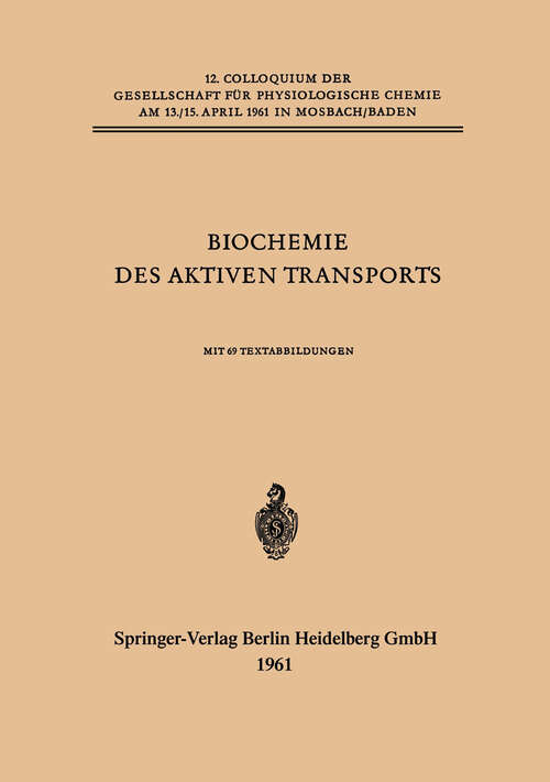 Book cover of Biochemie des Aktiven Transports (1961) (Colloquium der Gesellschaft für Biologische Chemie in Mosbach Baden #12)