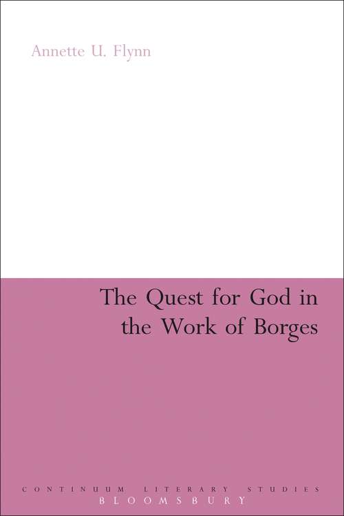 Book cover of The Quest for God in the Work of Borges (Continuum Literary Studies #203)