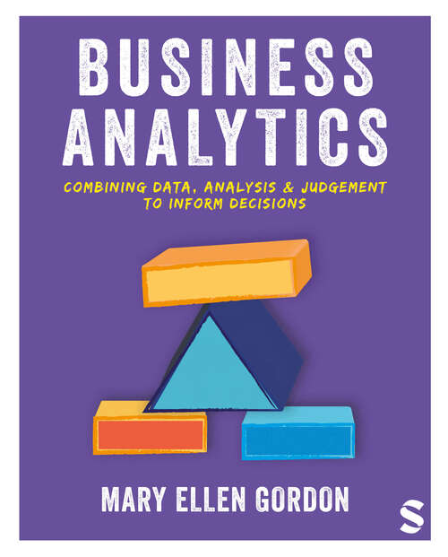 Book cover of Business Analytics: Combining data, analysis and judgement to inform decisions