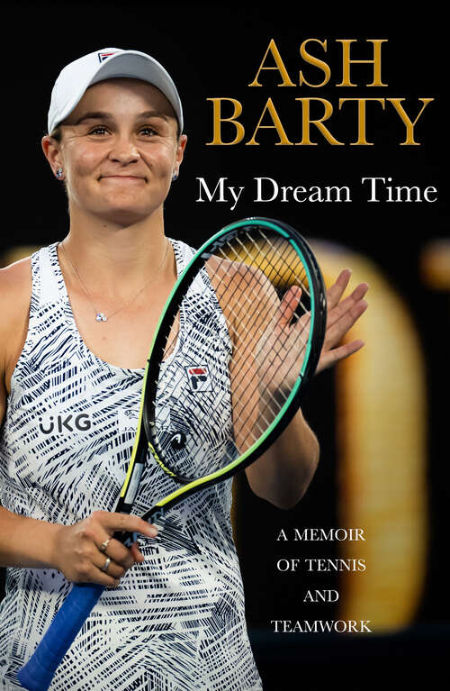 Book cover of My Dream Time: A Memoir Of Tennis And Teamwork (ePub edition)