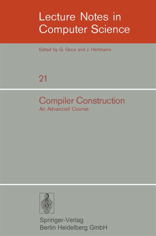 Book cover of Compiler Construction: An Advanced Course (1974) (Lecture Notes in Computer Science #21)