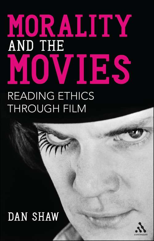 Book cover of Morality and the Movies: Reading Ethics Through Film