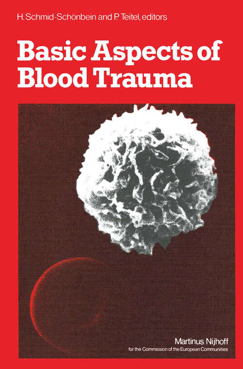 Book cover of Basic Aspects of Blood Trauma: A Workshop Symposium on Basic Aspects of Blood Trauma in Extracorporeal Oxygenation held at Stolberg near Aachen, Federal Republic of Germany, November 21–23, 1978 (1979)
