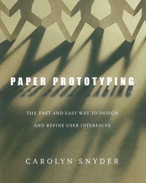 Book cover of Paper Prototyping: The Fast and Easy Way to Design and Refine User Interfaces (Interactive Technologies)