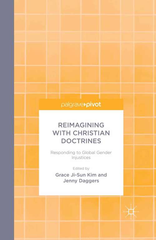 Book cover of Reimagining with Christian Doctrines: Responding to Global Gender Injustices (2014)