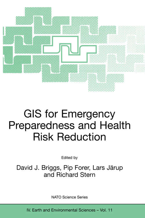 Book cover of GIS for Emergency Preparedness and Health Risk Reduction (2002) (NATO Science Series: IV: #11)