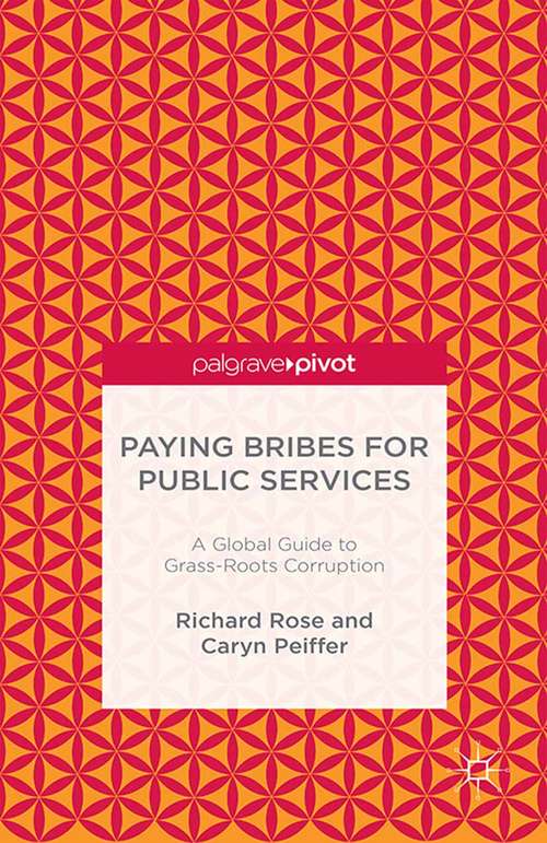 Book cover of Paying Bribes for Public Services: A Global Guide to Grass-Roots Corruption (2015)