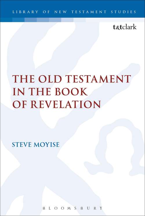 Book cover of The Old Testament in the Book of Revelation (The Library of New Testament Studies #115)
