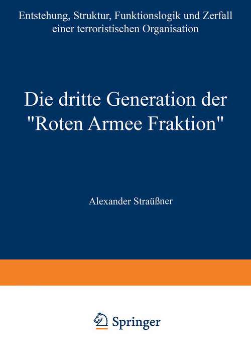 Book cover of Die dritte Generation der „Roten Armee Fraktion“: Entstehung, Struktur, Funktionslogik und Zerfall einer terroristischen Organisation (2003)