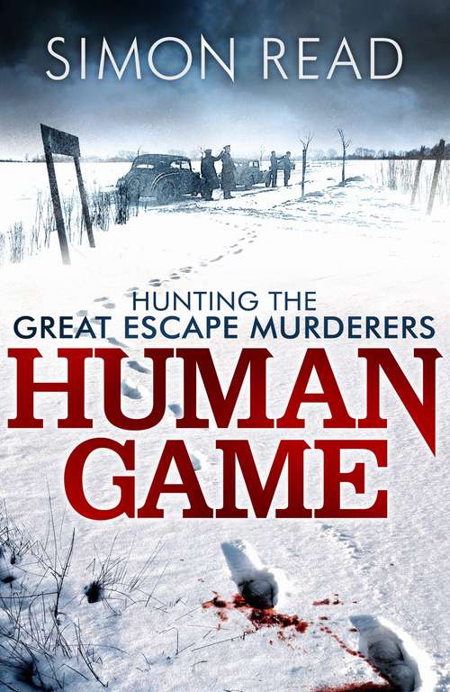 Book cover of Human Game: Hunting The Great Escape Murders (Tom Thorne Novels #468)