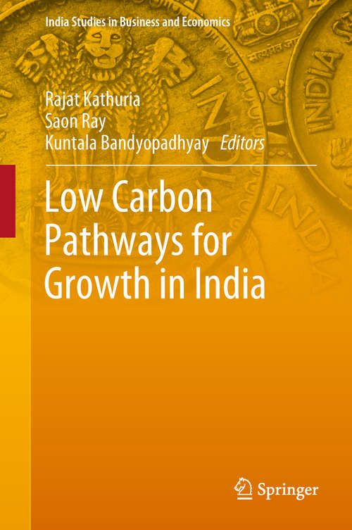 Book cover of Low Carbon Pathways for Growth in India (India Studies in Business and Economics)